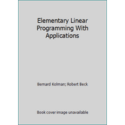 Elementary Linear Programming With Applications [Hardcover - Used]