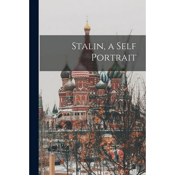 Stalin, a Self Portrait, (Paperback)