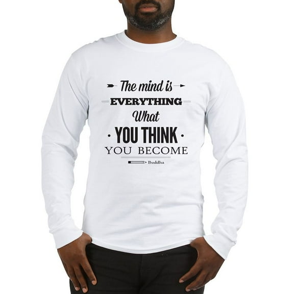 CafePress - Buddha Saying The Mind Is Everything ... Long Sl - Unisex Cotton Long Sleeve T-Shirt