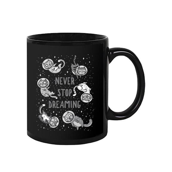 Never Stop Dreaming . Mug  -Image by Shutterstock,
