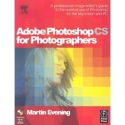 Adobe Photoshop CS for Photographers: Professional Image Editor's Guide to the Creative Use of Photoshop for the Mac and PC [Paperback - Used]