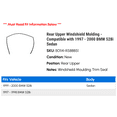 thumbnail image 2 of Rear Upper Windshield Molding - Compatible with 1997 - 2000 BMW 528i Sedan 1998 1999, 2 of 2