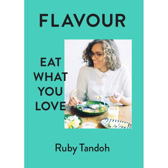 Flavour: Eat What You Love, (Hardcover)