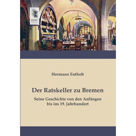 Der Ratskeller Zu Bremen (Paperback)