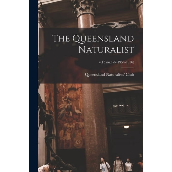 The Queensland Naturalist; v.15 (Paperback)