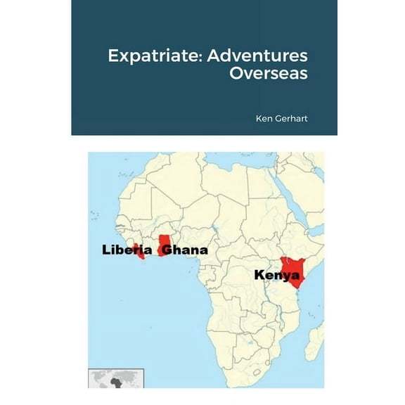 Expatriate: Adventures Overseas, (Paperback)
