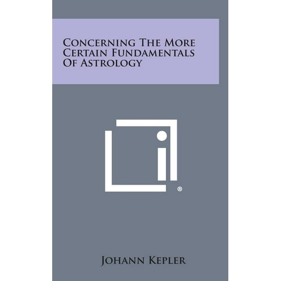 Concerning the More Certain Fundamentals of Astrology, (Hardcover)