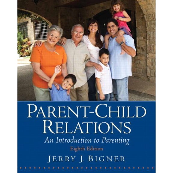 Pre-Owned Parent-Child Relations: An Introduction to Parenting (Paperback) 0135002192 9780135002193