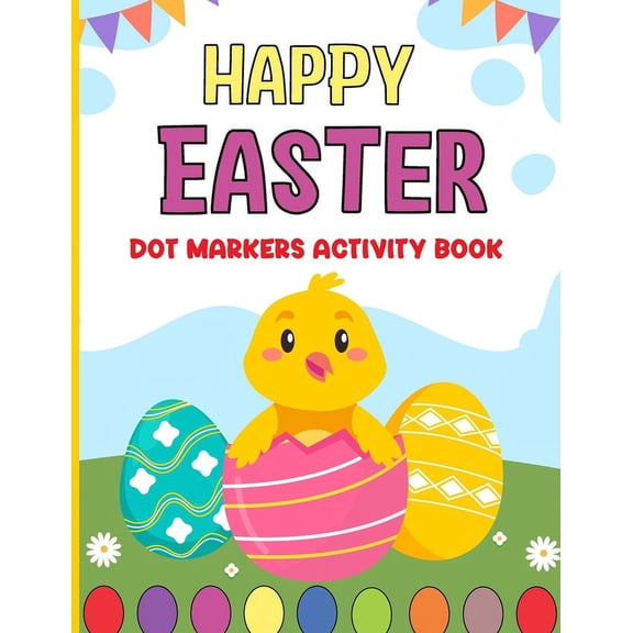 Happy Easter Dot Markers Activity Book: Easter basket stuffer for girls and boys: Simple Guided Dots for Toddlers and Ki, (Paperback)