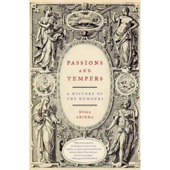 Pre-Owned Passions and Tempers: A History of the Humours (Paperback) 0060731176 9780060731175
