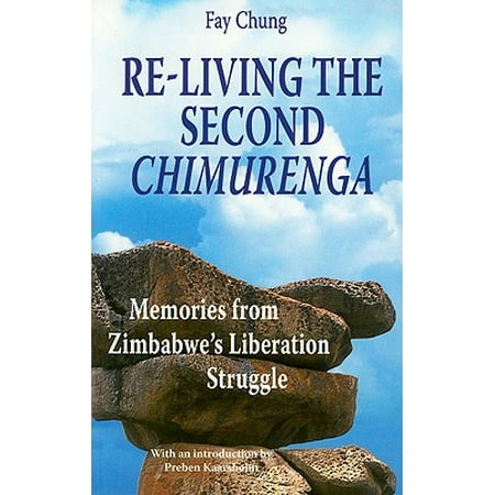 Re Living The Second Chimurenga Memories From The