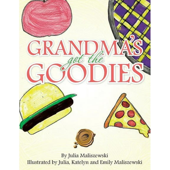 Grandmas Got the Goodies, (Paperback)
