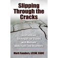 thumbnail image 1 of Pre-Owned Slipping Through the Cracks: Intervention Strategies for Clients with Multiple Addictions and Disorders (Paperback) 0757315720 9780757315725, 1 of 1