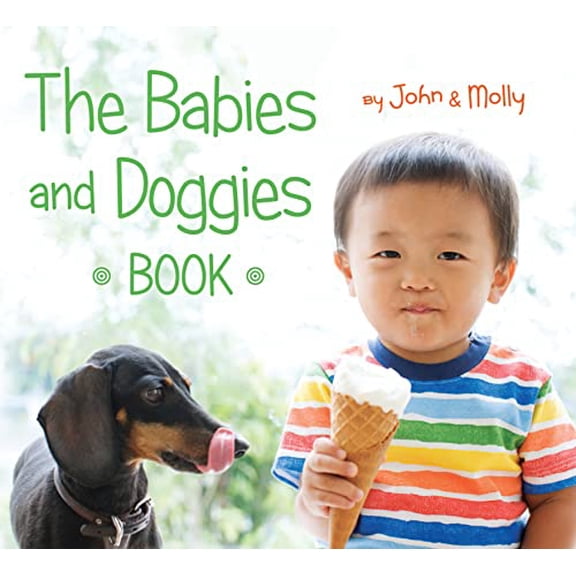 Pre-Owned The Babies and Doggies Book: A Photographic Exploration of Similar Actions and Friendship, 9780544444775, 0544444779, Paperback, Brdbk edition