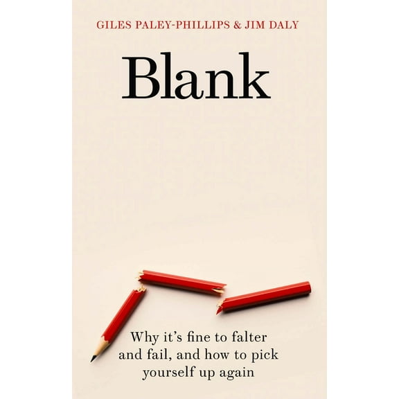 Blank: Why It's Fine to Falter and Fail, and How to Pick Yourself Up Again (Hardcover)