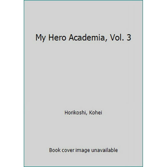 My Hero Academia, Vol. 3 (Paperback 9781421585109) by Kohei Horikoshi