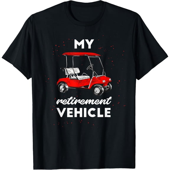 Playful Comfort Tee - My Retirement Vehicle Funny Golf Cart Retired Plan Gift T-Shirt