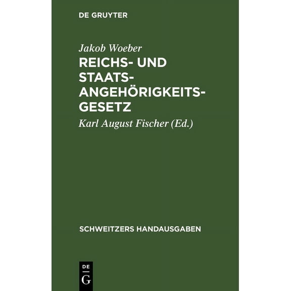 Schweitzers Handausgaben: Reichs- Und Staatsangehörigkeitsgesetz: Vom 22. Juli 1913. Mit Den Bayerischen Vollzugsvorschriften (Hardcover)