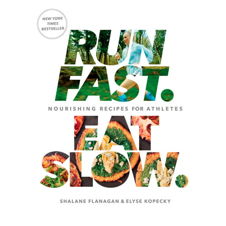 Run Fast. Eat Slow. : Nourishing Recipes for
