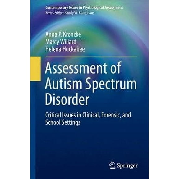 Assessment of Autism Spectrum Disorder: Critical Issues in Clinical, Forensic and School Settings
