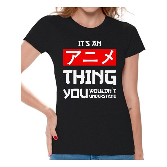 Awkward Styles It's An Anime Thing You Wouldn't Understand T-Shirt Anime T Shirts for Women Japanese Animation