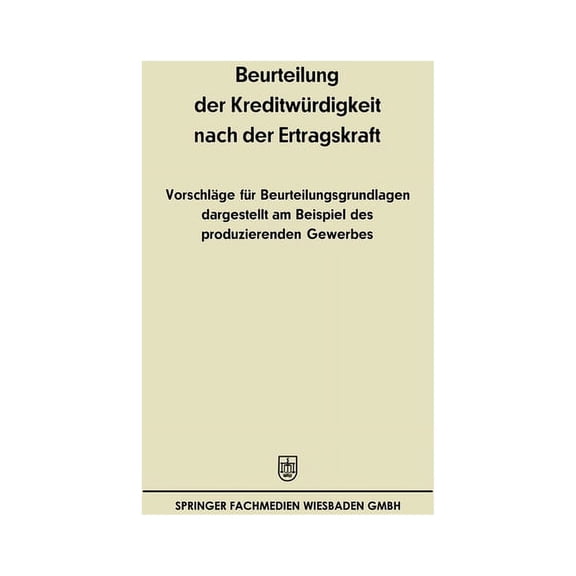 Beurteilung der KreditwÃ¼rdigkeit nach der Ertragskraft: VorschlÃ¤ge fÃ¼r Beurteilungsgrundlagen dargestellt am Beispiel de, (Paperback)
