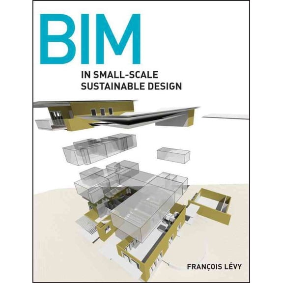 Pre-Owned BIM in Small-Scale Sustainable Design, (Hardcover)