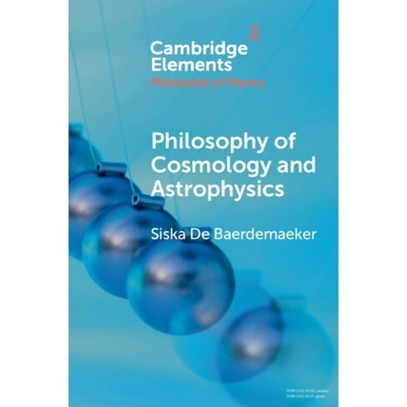 Elements in the Philosophy of Physics Philosophy of Cosmology and Astrophysics, (Paperback)