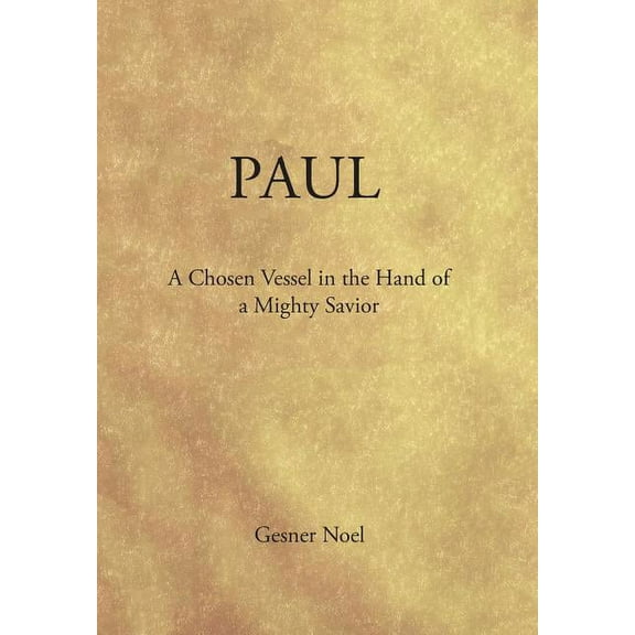 Paul: A Chosen Vessel in the Hand of a Mighty Savior