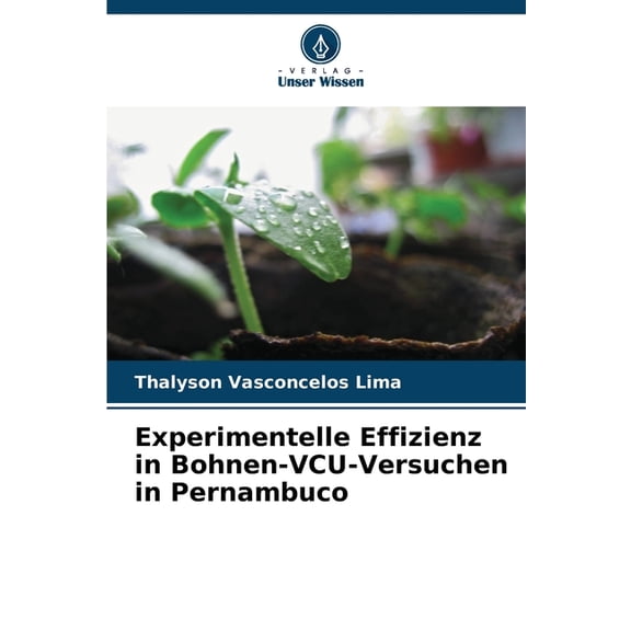 Experimentelle Effizienz in Bohnen-VCU-Versuchen in Pernambuco, (Paperback)