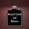thumbnail image 2 of Keep It Catch and Release BLACK Aluminum Composite Sign 8.5''x10'', 2 of 9