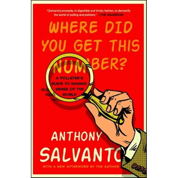 Pre-Owned Where Did You Get This Number? : A Pollster's Guide to Making Sense of the World (Paperback)