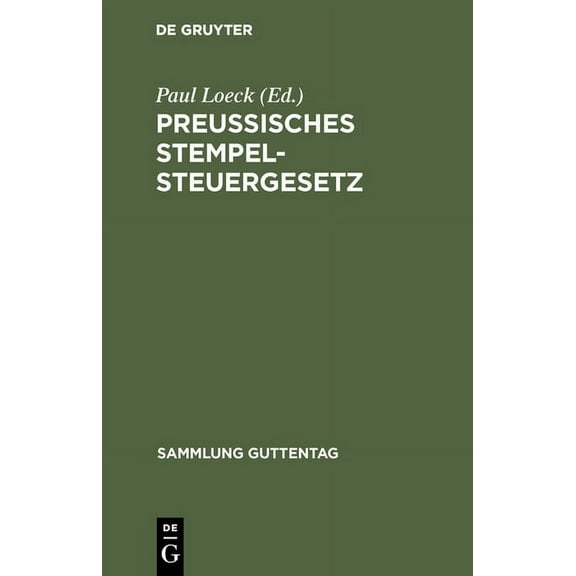 Sammlung Guttentag PreuÃisches Stempelsteuergesetz, Book 18, (Hardcover)