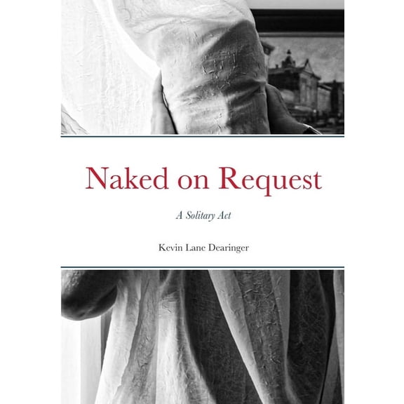 Naked on Request: A Solitary Act, (Paperback)