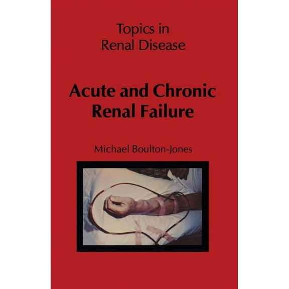 Topics in Renal Disease Acute and Chronic Renal Failure, (Paperback)