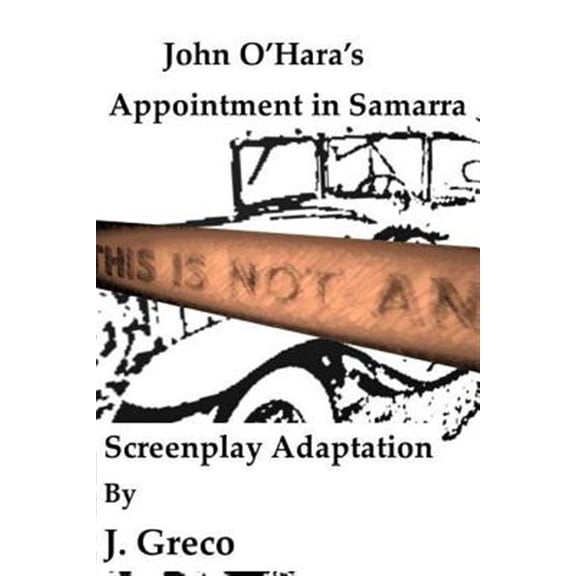Pre-Owned John O'Hara's Appointment in Samarra: Screenplay Adaptation (Paperback) by J Greco