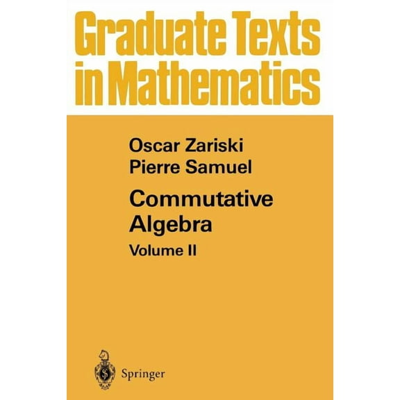 Graduate Texts in Mathematics Commutative Algebra: Volume II, Book 29, (Paperback)