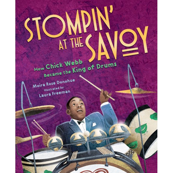 Pre-Owned Stompin' at the Savoy: How Chick Webb Became the King of Drums, (Hardcover)