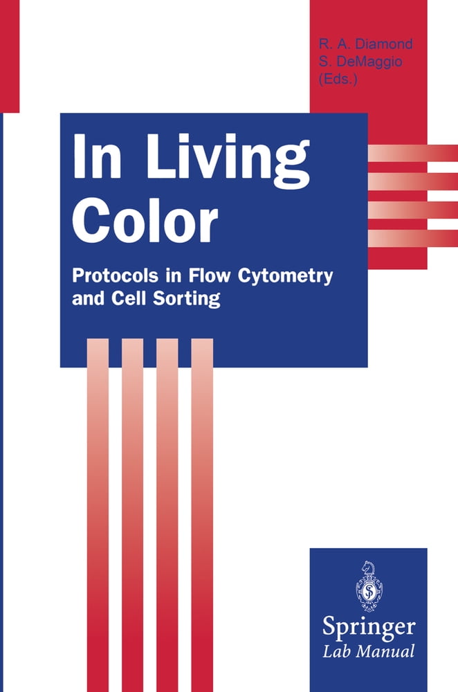 Pre-Owned In Living Color: Protocols in Flow Cytometry and Cell Sorting ...