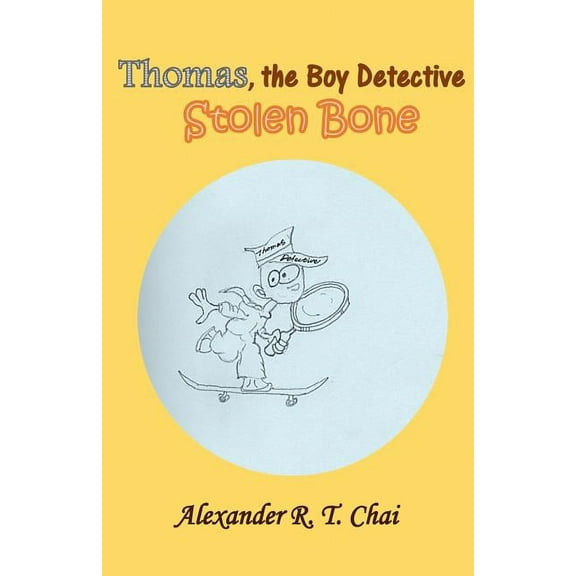 Thomas, the Boy Detective: Stolen Bone Paperback