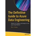 thumbnail image 1 of Pre-Owned The Definitive Guide to Azure Data Engineering: Modern Elt, Devops, and Analytics on the Azure Cloud Platform (Paperback) 1484271815 9781484271810, 1 of 1
