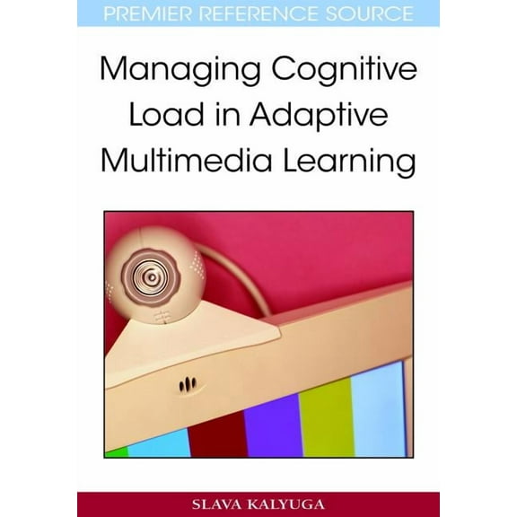 Managing Cognitive Load in Adaptive Multimedia Learning, (Hardcover)