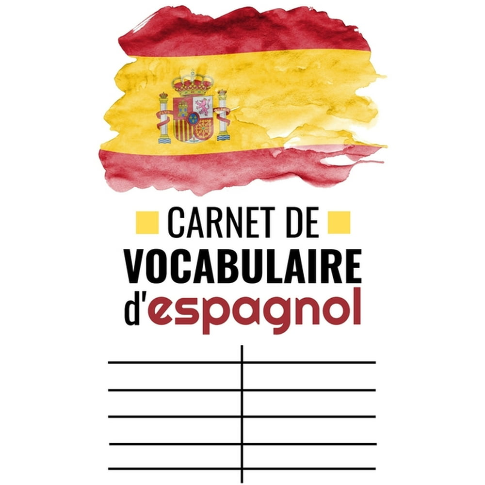 Couverture Cahier D'espagnol Carnet de Vocabulaire d'Espagnol : Petit Cahier à Remplir - Deux