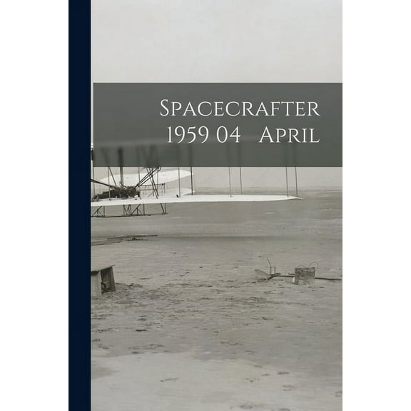 Spacecrafter 1959 04 April, (Paperback)