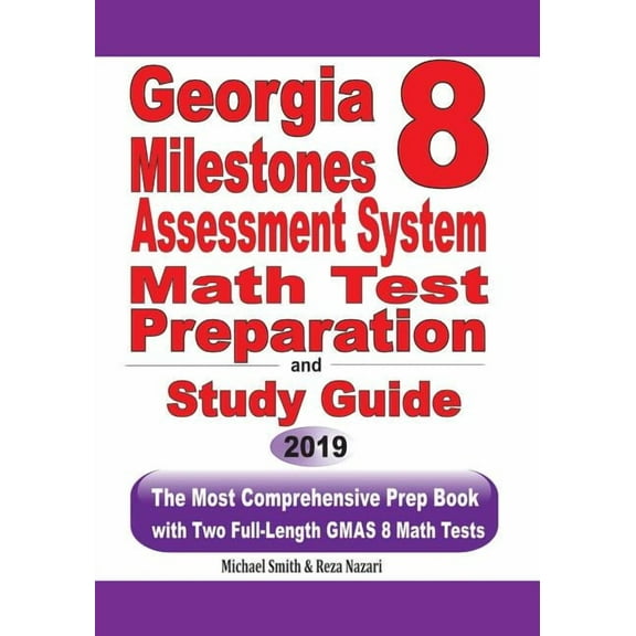 Georgia Milestones Assessment System 8 Math Test Preparation and Study Guide: The Most Comprehensive Prep Book with Two , (Paperback)