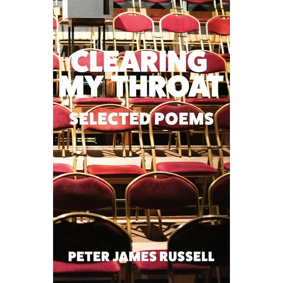 Clearing My Throat: Selected Poems