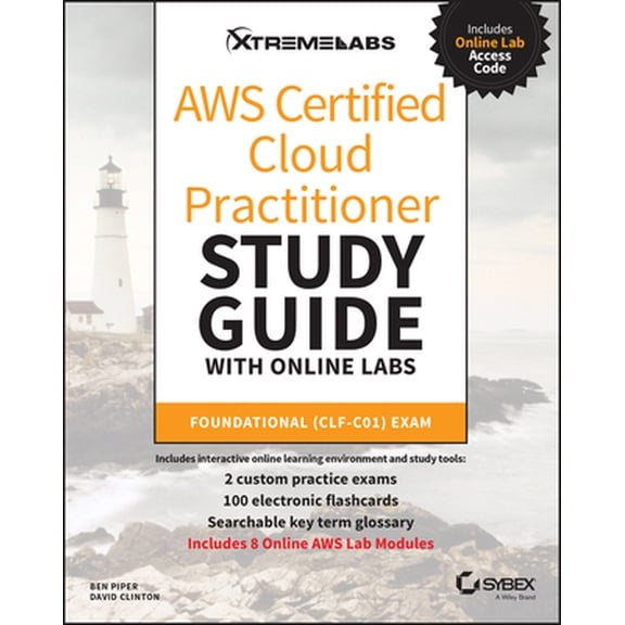 Pre-Owned AWS Certified Cloud Practitioner Study Guide with Online Labs: Foundational (Clf-C01) Exam (Paperback) 1119756707 9781119756705