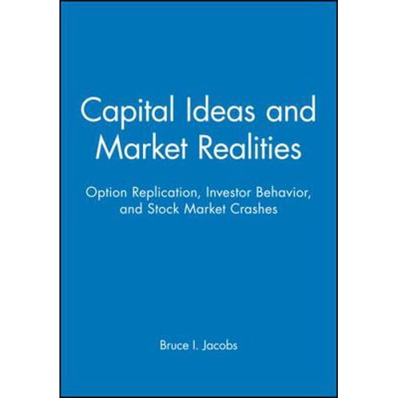 Pre-Owned Capital Ideas and Market Realities: Option Replication, Investor Behavior, and Stock Market Crashes (Paperback) 0631215557 9780631215554