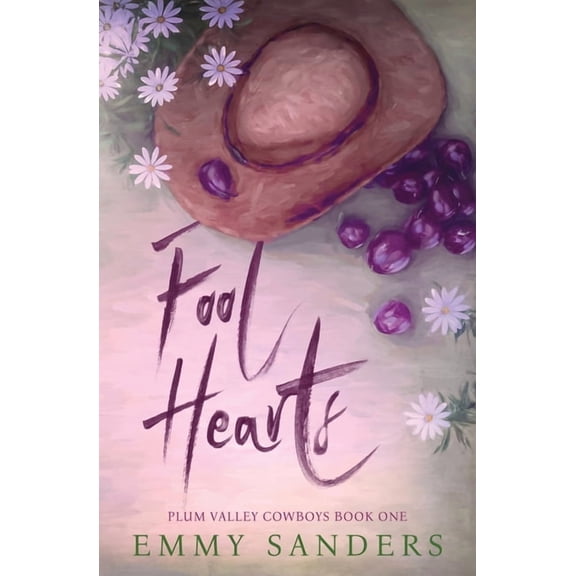 Fool Hearts (Plum Valley Cowboys Book 1): Alternate Cover, (Paperback)