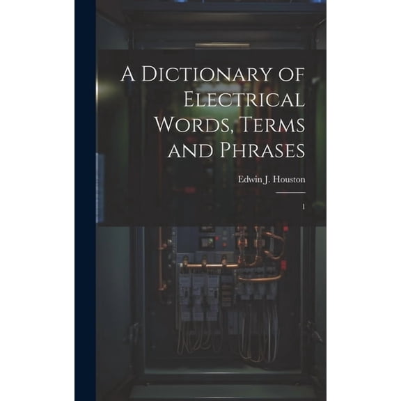 A Dictionary of Electrical Words, Terms and Phrases (Hardcover)